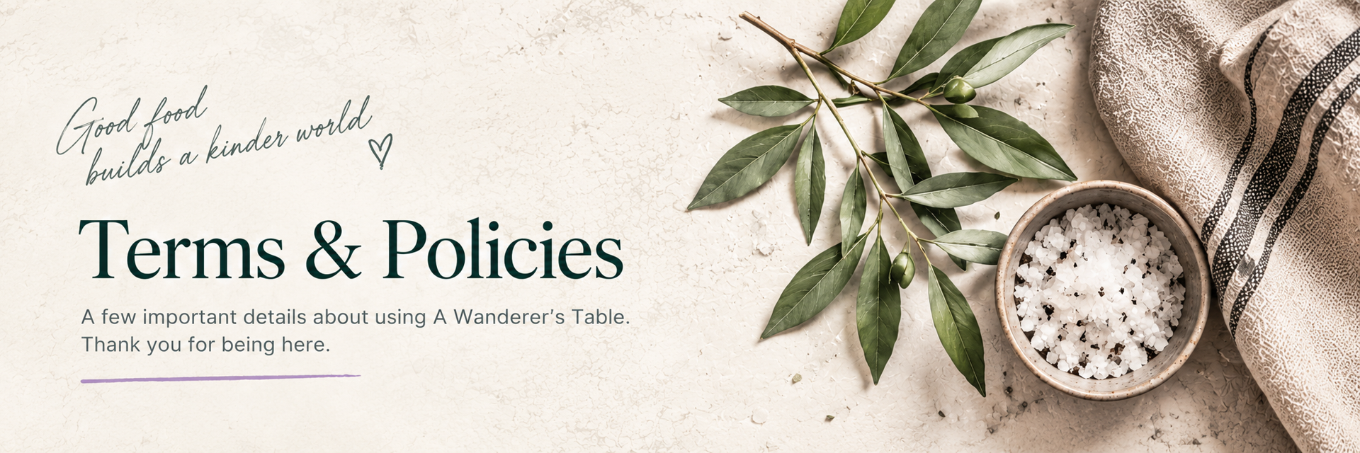 Terms and Policies — A Wanderer's Table